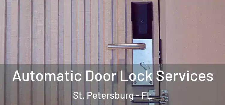  Automatic Door Lock Services St. Petersburg - FL