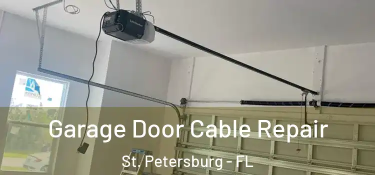  Garage Door Cable Repair St. Petersburg - FL