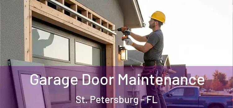 Garage Door Maintenance St. Petersburg - FL