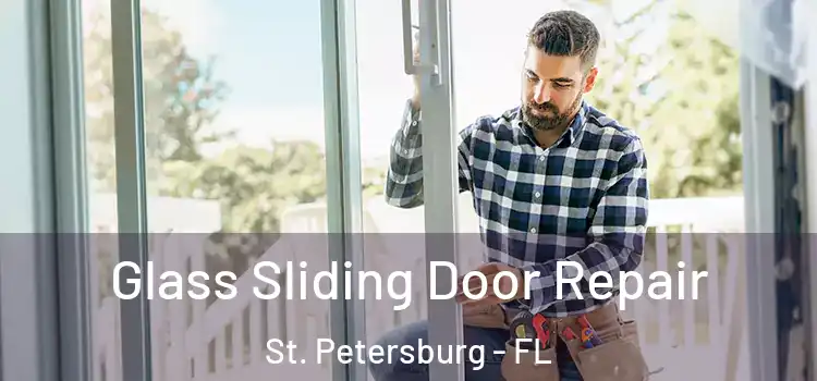  Glass Sliding Door Repair St. Petersburg - FL