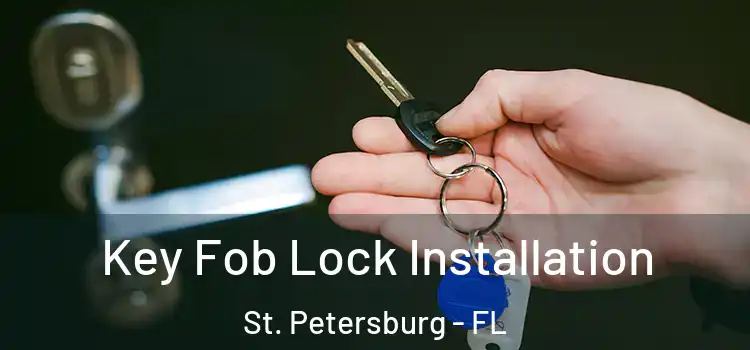  Key Fob Lock Installation St. Petersburg - FL