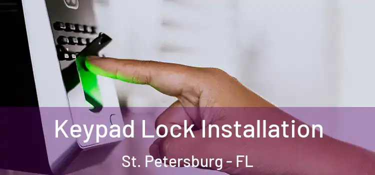  Keypad Lock Installation St. Petersburg - FL