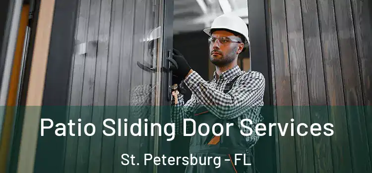 Patio Sliding Door Services St. Petersburg - FL