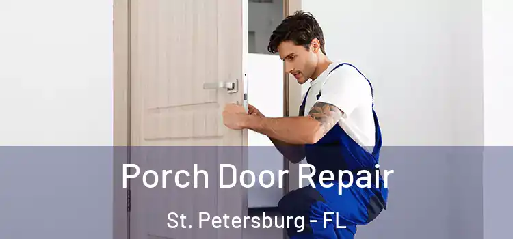  Porch Door Repair St. Petersburg - FL