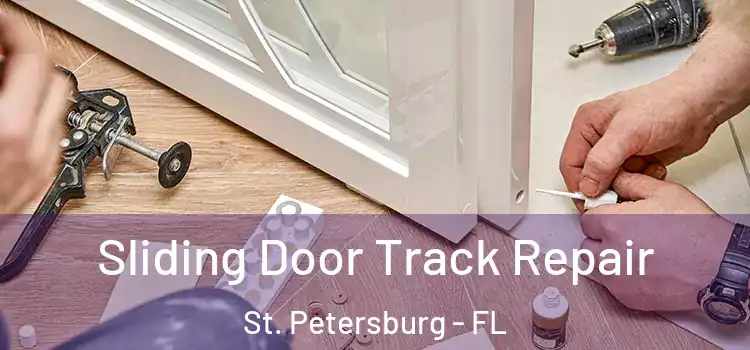  Sliding Door Track Repair St. Petersburg - FL